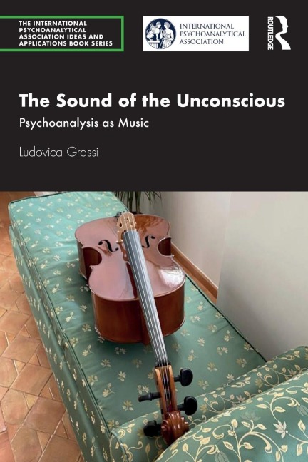 The Sound of the Unconscious: Psychoanalysis as Music