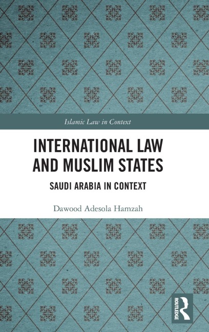 International Law and Muslim States: Saudi Arabia in Context
