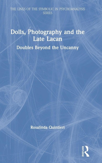 Dolls, Photography and the Late Lacan: Doubles Beyond the Uncanny