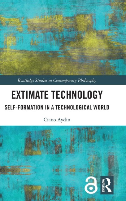 Extimate Technology: Self-Formation in a Technological World