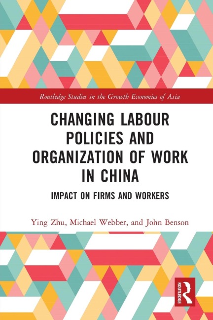 Changing Labour Policies and Organization of Work in China: Impact on Firms and Workers