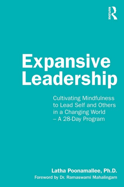 Expansive Leadership: Cultivating Mindfulness to Lead Self and Others in a Changing World - A 28-Day Program