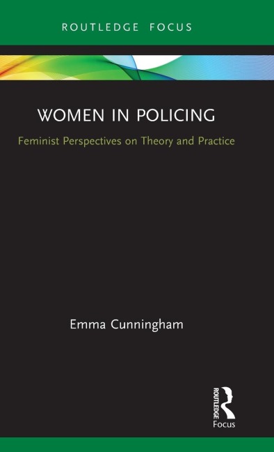 Women in Policing: Feminist Perspectives on Theory and Practice