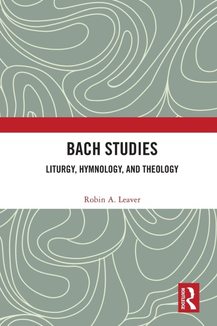 Bach Studies: Liturgy, Hymnology, and Theology
