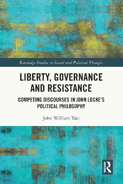 Liberty, Governance and Resistance: Competing Discourses in John Locke's Political Philosophy