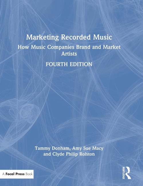Marketing Recorded Music: How Music Companies Brand and Market Artists