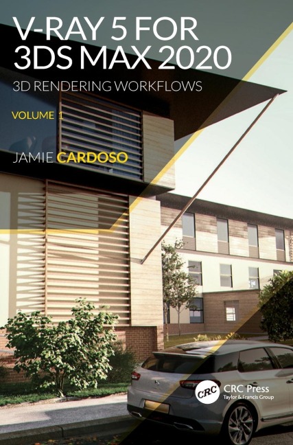 V-Ray 5 for 3ds Max 2020: 3D Rendering Workflows Volume 1