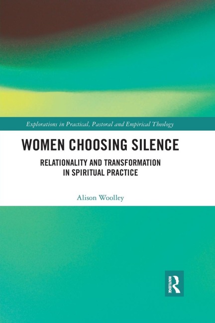 Women Choosing Silence: Relationality and Transformation in Spiritual Practice