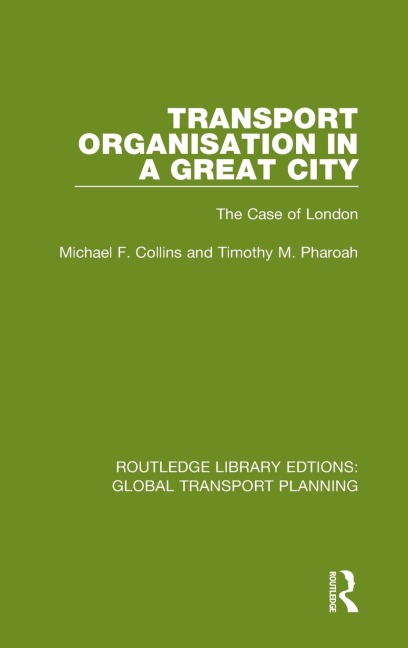 Transport Organisation in a Great City: The Case of London
