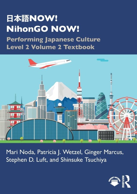 ¿¿¿NOW! NihonGO NOW!: Performing Japanese Culture - Level 2 Volume 2 Textbook
