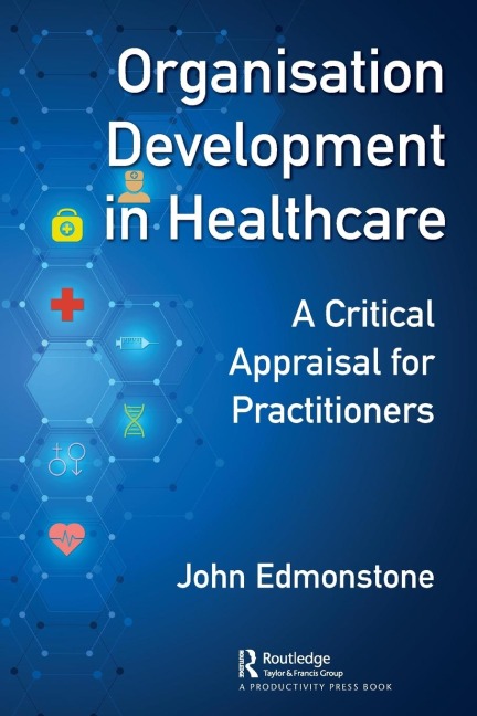 Organisation Development in Healthcare: A Critical Appraisal for OD Practitioners