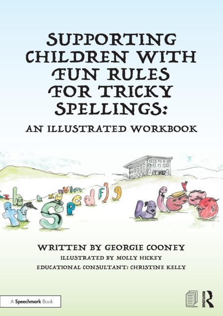 Supporting Children with Fun Rules for Tricky Spellings: An Illustrated Workbook