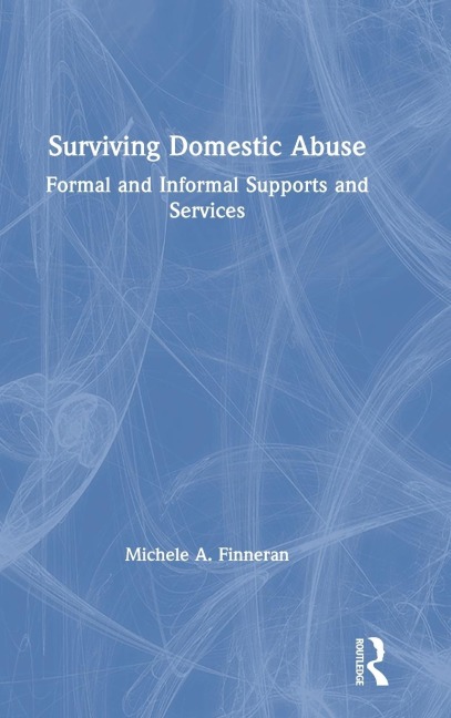 Surviving Domestic Abuse: Formal and Informal Supports and Services