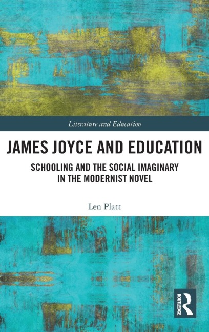 James Joyce and Education: Schooling and the Social Imaginary in the Modernist Novel