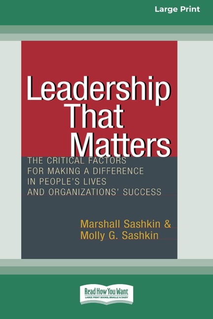 Leadership That Matters: The Critical Factors for Making a Difference in Peoples Lives and Organizations Success [16 Pt Large Print Edition]