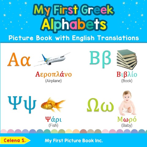 My First Greek Alphabets Picture Book with English Translations: Bilingual Early Learning & Easy Teaching Greek Books for Kids