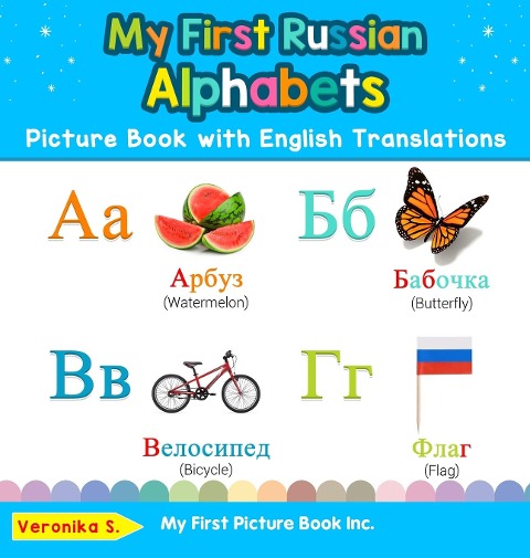 My First Russian Alphabets Picture Book with English Translations: Bilingual Early Learning & Easy Teaching Russian Books for Kids