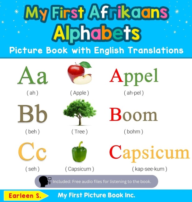 My First Afrikaans Alphabets Picture Book with English Translations: Bilingual Early Learning & Easy Teaching Afrikaans Books for Kids