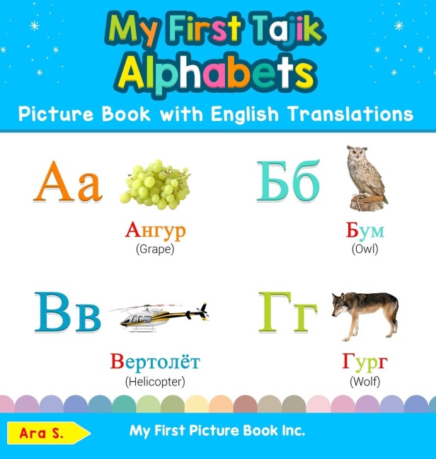 My First Tajik Alphabets Picture Book with English Translations: Bilingual Early Learning & Easy Teaching Tajik Books for Kids