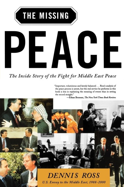 Missing Peace: The Inside Story of the Fight for Middle East Peace