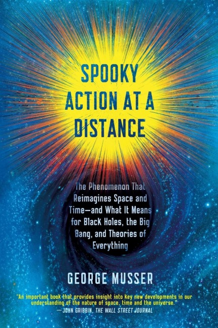 Spooky Action at a Distance: The Phenomenon That Reimagines Space and Time--And What It Means for Black Holes, the Big Bang, and Theories of Everything