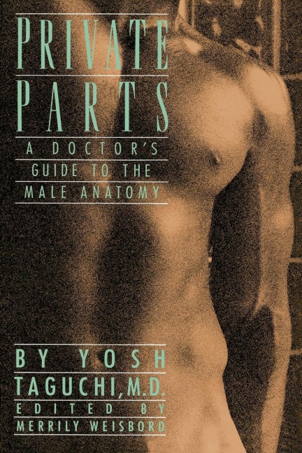 Private Parts: A Doctors Guide to the Male Anatomy