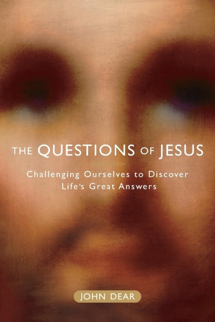The Questions of Jesus: Challenging Ourselves to Discover Lifes Great Answers