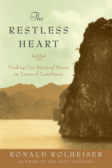 The Restless Heart: Finding Our Spiritual Home in Times of Loneliness
