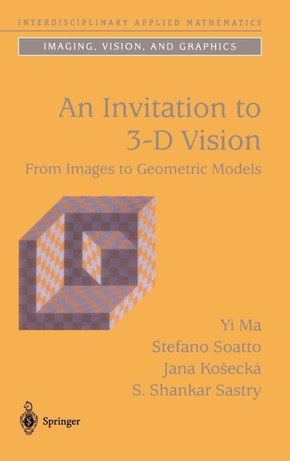 An Invitation to 3-D Vision: From Images to Geometric Models