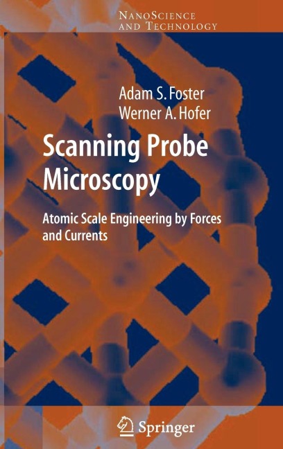 Scanning Probe Microscopy: Atomic Scale Engineering by Forces and Currents