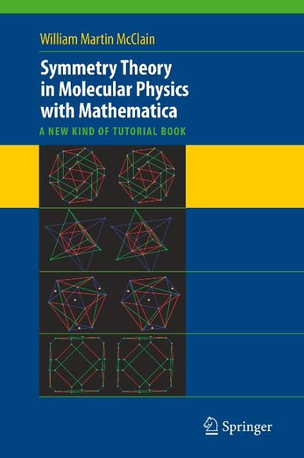Symmetry Theory in Molecular Physics with Mathematica: A new kind of tutorial book