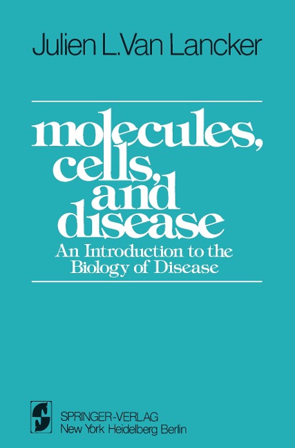 Molecules, Cells, and Disease: An Introduction to the Biology of Disease