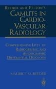 Reeder and Felson's Gamuts in Cardiovascular Radiology: Comprehensive Lists of Radiographic and Angiographic Differential Diagnosis