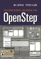 Developing Business Applications with OpenStep(TM)