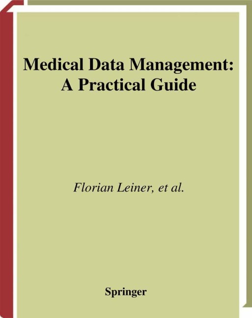 Medical Data Management: A Practical Guide