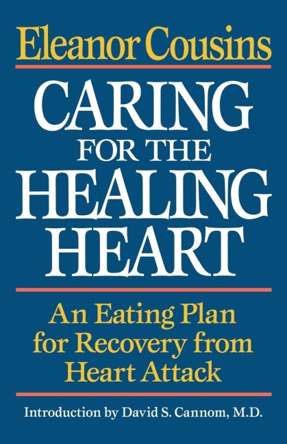 Caring for the Healing Heart: An Eating Plan for Recovery from Heart Attack
