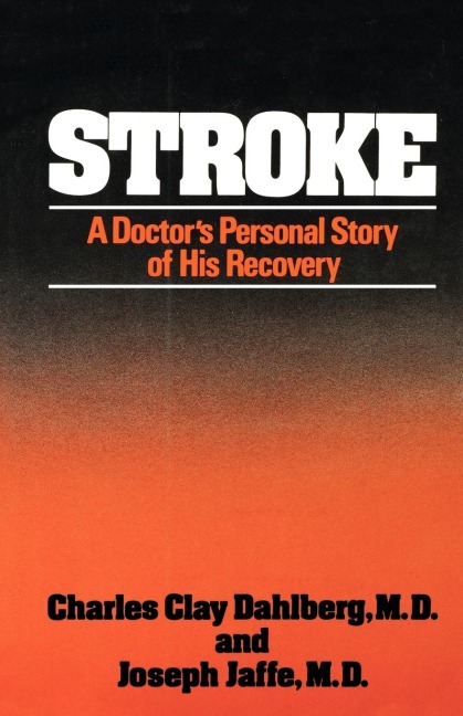 Stroke: A Doctors Personal Story of His Recovery
