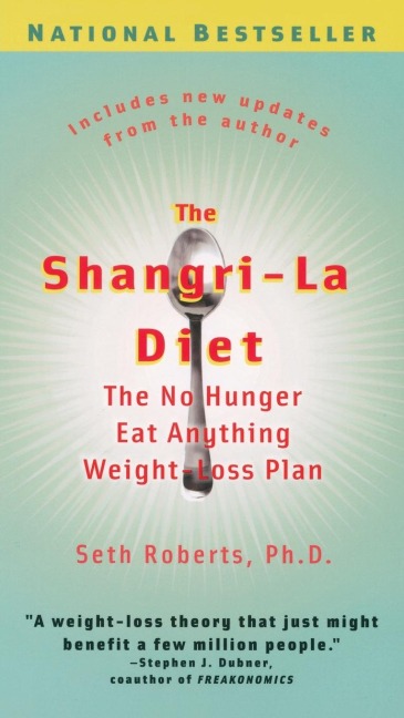 The Shangri-La Diet: The No Hunger Eat Anything Weight-Loss Plan