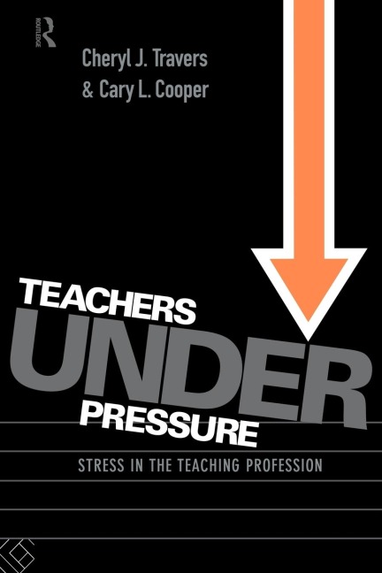 Teachers Under Pressure: Stress in the Teaching Profession