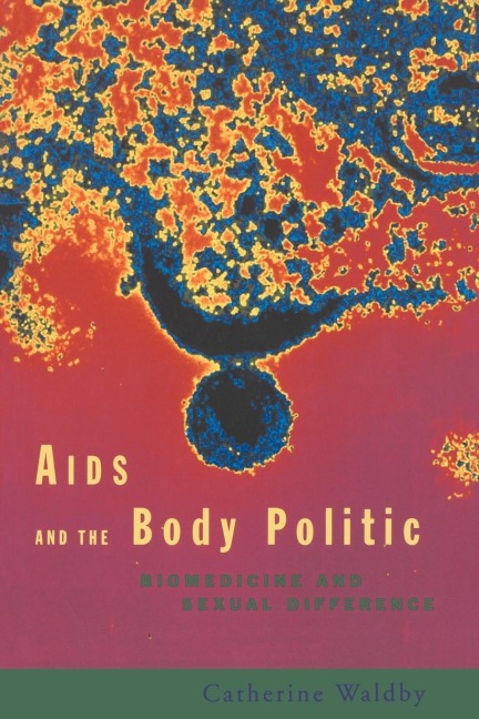 AIDS and the Body Politic: Biomedicine and Sexual Difference