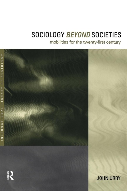Sociology Beyond Societies: Mobilities for the Twenty-First Century