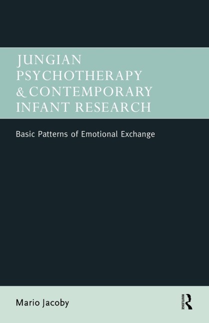 Jungian Psychotherapy and Contemporary Infant Research: Basic Patterns of Emotional Exchange