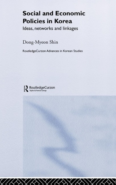 Social and Economic Policies in Korea: Ideas, Networks and Linkages
