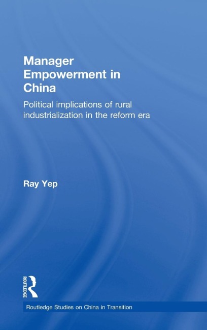 Manager Empowerment in China: Political Implications of Rural Industrialisation in the Reform Era