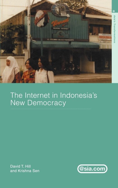 The Internet in Indonesias New Democracy