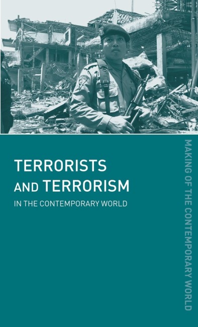 Terrorists and Terrorism: In the Contemporary World