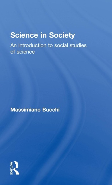 Science In Society: An Introduction to Social Studies of Science