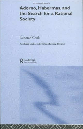 Adorno, Habermas, and the Search for a Rational Society