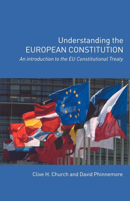 Understanding the European Constitution: An Introduction to the EU Constitutional Treaty