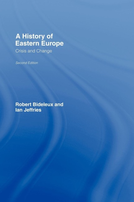 A History of Eastern Europe: Crisis and Change